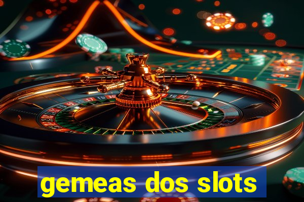 gemeas dos slots